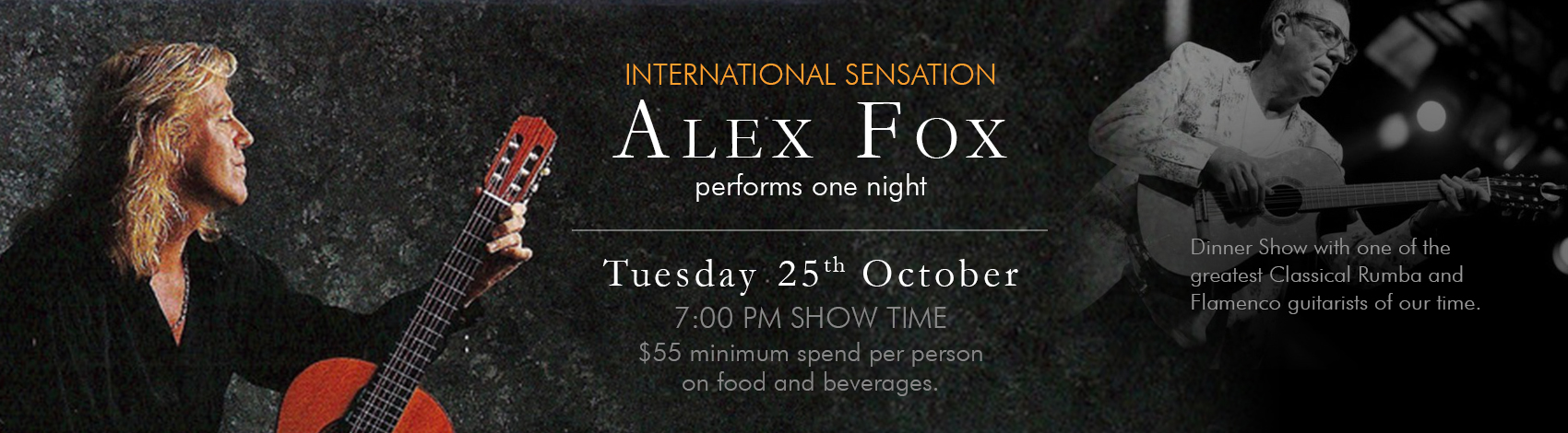 International Sensation Alex Fox performs one night Tuesday 25th October 7:00 PM Show Time $55 minimum spend per person  on food and beverages.